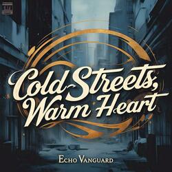 Cold Streets Warm Heart