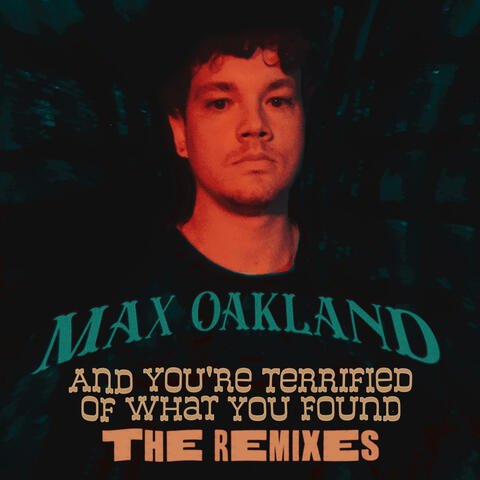 And You're Terrified of What You Found Remixes