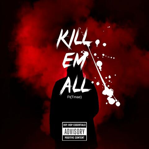Kill Em All (feat. Tmae)