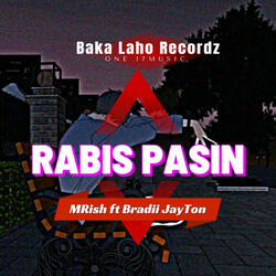 Rabis Pasin (feat. MRish | Bradii Jayton)