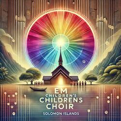 ILA LALO OE GOD (feat. Em Children's Choir)