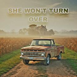 She Won’t Turn Over