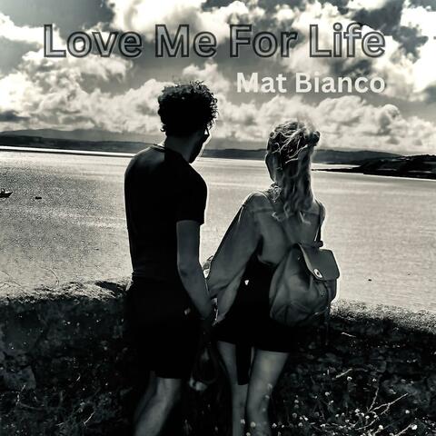Love Me For Life
