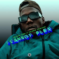 I Cannot Flex (feat. Fargo Trance)