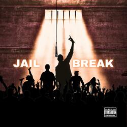 Jail Break (feat. Clay-Doh the World Destroyer & Ya Boy Jayree)