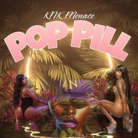 Pop Pill (feat. KNK Menace)