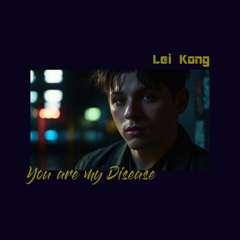You are my disease