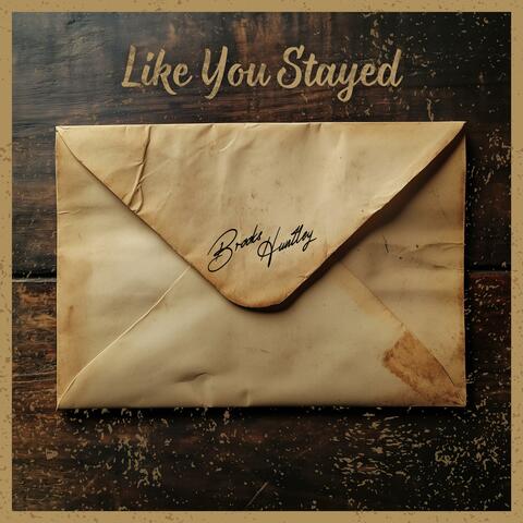 Like You Stayed