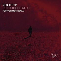 I Look Lost Tonight (feat. Rooftop) (Remix)