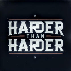Harder than Harder