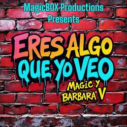 Eres Algo Que Yo Veo (feat. Barbara V)