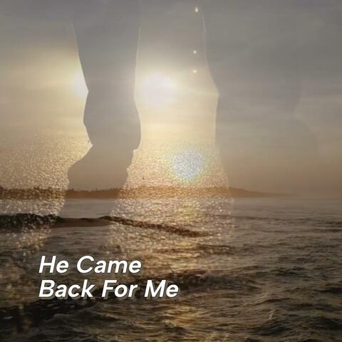 He Came Back for Me (Peter's Journey in Faith)