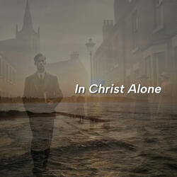 In Christ Alone (Inspired by King David Loss of His Child)