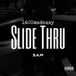 Slide Thru