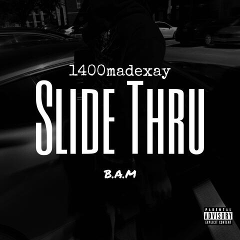 Slide Thru