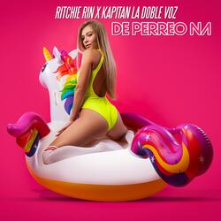 De Perreo Na (feat. Kapitan La Doble Voz)