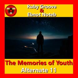 The Memories of Youth, Alternate 11 (feat. Ruby Groove)