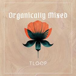 Organically Mixed