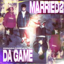 MARRIED 2 DA GAME
