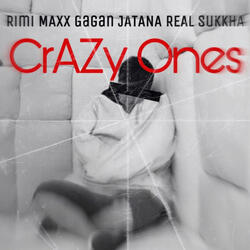 Crazy Ones (feat. REAL sukkha & Gagan Jatana)