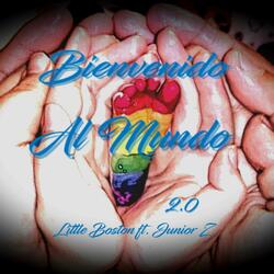 Bienvenido Al Mundo 2.0 (feat. Junior Z)