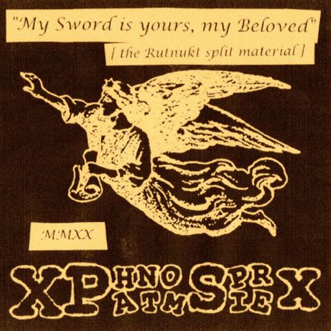 My Sword is yours, my Beloved