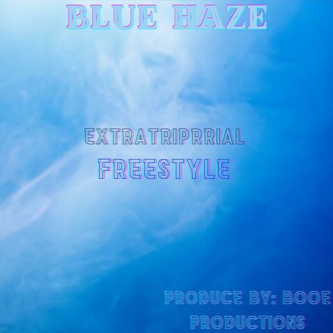 Blue Haze Freestyle (feat. Booe Productions)