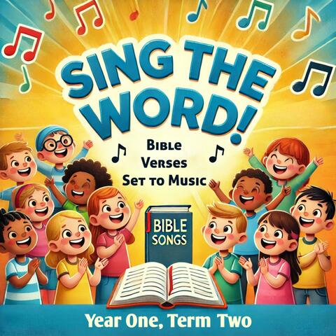 Sing the Word (Year One, Term Two Bible Verses)
