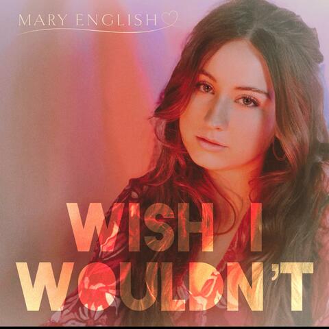 Wish I Wouldn't
