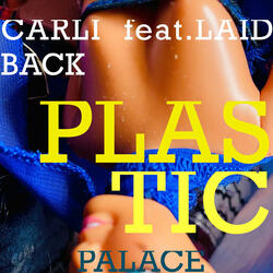Plactic Palace (feat. Laid Back)