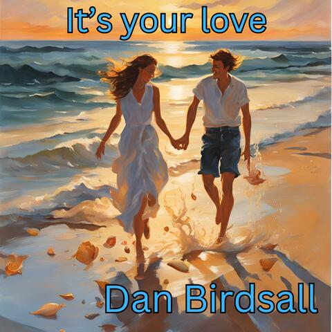 It's your love