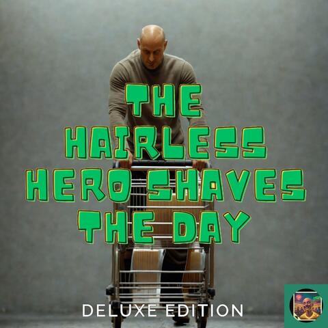 The Hairless Hero shaves the day (Deluxe Edition)