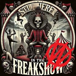Still Here in the Freakshow
