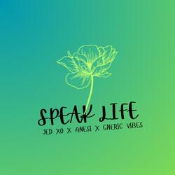 SPEAK LIFE (feat. Ánesi & Gneric)