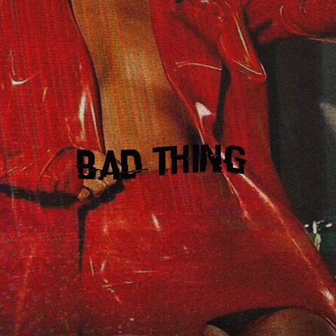 Bad Thing