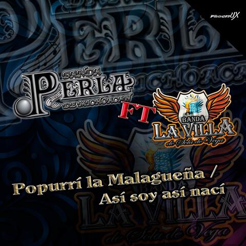 Popurrí La Malagueña / Así Soy Así Nací (feat. Banda La Villa De Sola De Vega)