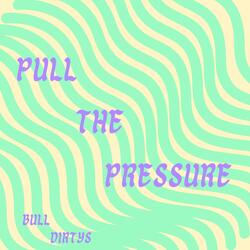 Pull the Pressure