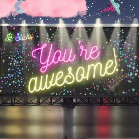 You're Awesome
