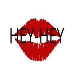 HEY HEY