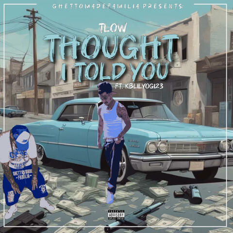 thought i told you (feat. kblilyogi23)