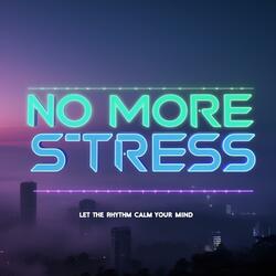 NO MORE STRESS