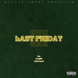 Last Friday (feat. Silas, iamJMARS & Lakeith Rashad)