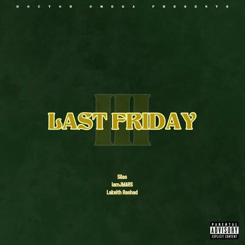Last Friday (feat. Silas, iamJMARS & Lakeith Rashad)