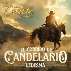 EL CORRIDO DE CANDELARIO LEDESMA