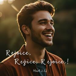 Rejoice, rejoice, rejoice!
