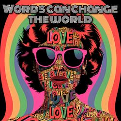Words Can Change the World