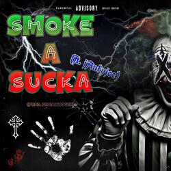Smoke A Sucka (feat. jAnkyjoe)