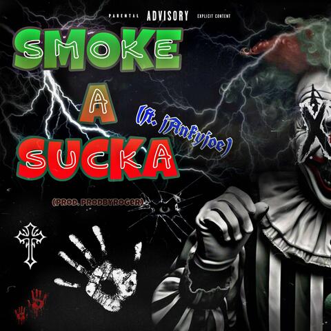 Smoke A Sucka (feat. jAnkyjoe)