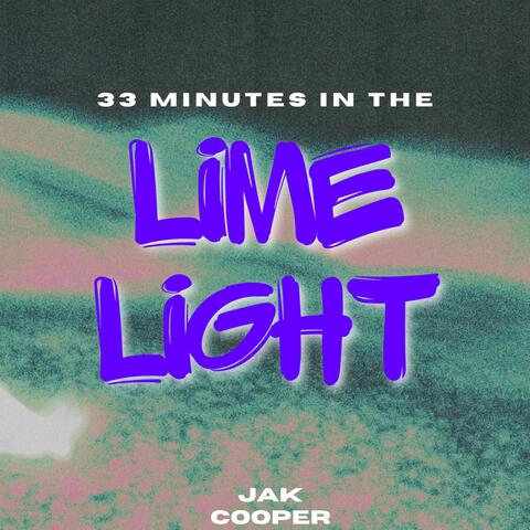 33 Minutes In The Lime Light