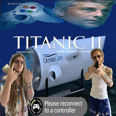 Titanic 2 (feat. HIMMYTURNERWITDABURNER)